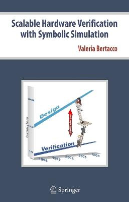 Scalable Hardware Verification with Symbolic Simulation - Valeria Bertacco - cover