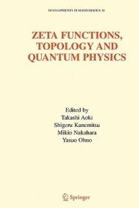 Zeta Functions, Topology and Quantum Physics - cover