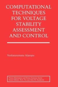 Computational Techniques for Voltage Stability Assessment and Control - Venkataramana Ajjarapu - cover