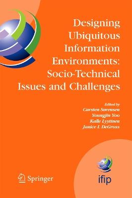 Designing Ubiquitous Information Environments: Socio-Technical Issues and Challenges: IFIP TC8 WG 8.2 International Working Conference, August 1-3, 2005, Cleveland, Ohio, U.S.A. - cover