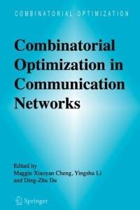 Combinatorial Optimization in Communication Networks - cover