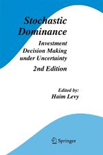 Stochastic Dominance: Investment Decision Making under Uncertainty