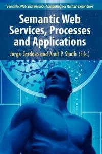Semantic Web Services, Processes and Applications - cover
