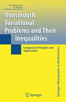 Nonsmooth Variational Problems and Their Inequalities: Comparison Principles and Applications - Siegfried Carl,Vy Khoi Le,Dumitru Motreanu - cover
