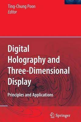 Digital Holography and Three-Dimensional Display: Principles and Applications - cover