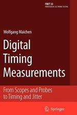 Digital Timing Measurements: From Scopes and Probes to Timing and Jitter