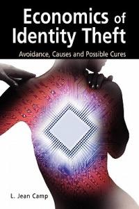 Economics of Identity Theft: Avoidance, Causes and Possible Cures - L. Jean Camp - cover