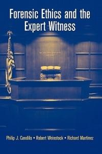 Forensic Ethics and the Expert Witness - Philip J. Candilis,Robert Weinstock,Richard Martinez - cover