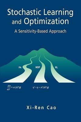 Stochastic Learning and Optimization: A Sensitivity-Based Approach - Xi-Ren Cao - cover