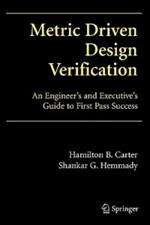 Metric Driven Design Verification: An Engineer's and Executive's Guide to First Pass Success