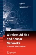 Wireless Ad Hoc and Sensor Networks: A Cross-Layer Design Perspective