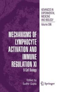 Mechanisms of Lymphocyte Activation and Immune Regulation XI: B Cell Biology - cover