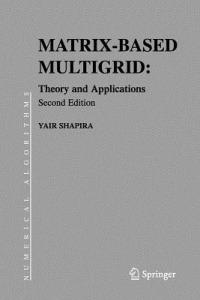 Matrix-Based Multigrid: Theory and Applications - Yair Shapira - cover