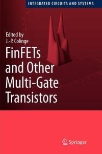 FinFETs and Other Multi-Gate Transistors - cover