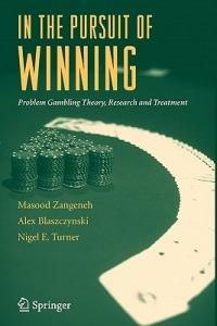 In the Pursuit of Winning: Problem Gambling Theory, Research and Treatment - cover