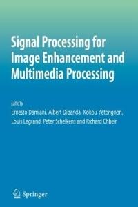 Signal Processing for Image Enhancement and Multimedia Processing - cover