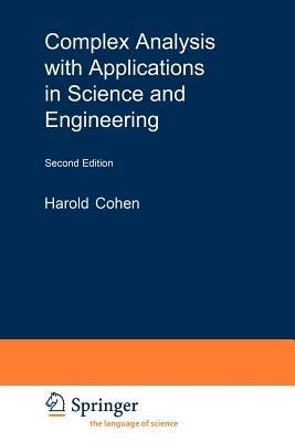 Complex Analysis with Applications in Science and Engineering - Harold Cohen - cover