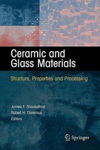 Ceramic and Glass Materials: Structure, Properties and Processing - cover