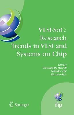 VLSI-SoC: Research Trends in VLSI and Systems on Chip: Fourteenth International Conference on Very Large Scale Integration of System on Chip (VLSI-SoC2006), October 16-18, 2006, Nice, France - cover