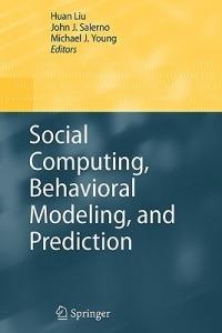Social Computing, Behavioral Modeling, and Prediction - cover