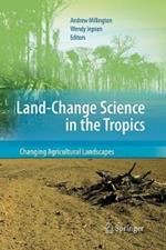 Land Change Science in the Tropics: Changing Agricultural Landscapes