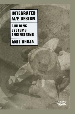 Integrated M/E Design: Building Systems Engineering - Anil Ahuja - cover