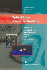 Optical Fiber Sensor Technology: Applications and Systems - cover