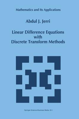 Linear Difference Equations with Discrete Transform Methods - A.J. Jerri - cover