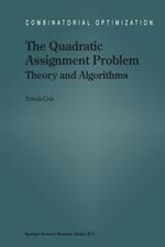 The Quadratic Assignment Problem: Theory and Algorithms