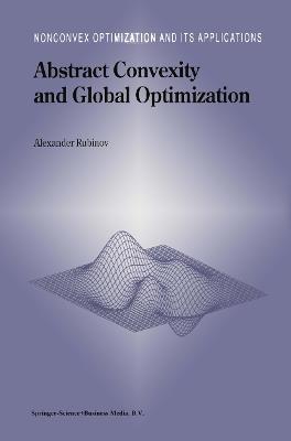 Abstract Convexity and Global Optimization - Alexander M. Rubinov - cover