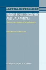 Knowledge Discovery and Data Mining: The Info-Fuzzy Network (IFN) Methodology