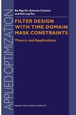 Filter Design With Time Domain Mask Constraints: Theory and Applications