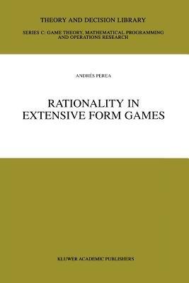 Rationality in Extensive Form Games - Andrés Perea - cover