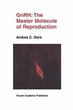 GnRH: The Master Molecule of Reproduction