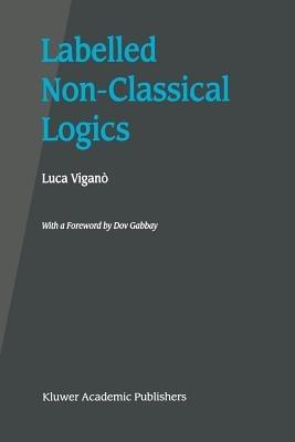 Labelled Non-Classical Logics - Luca Viganò - cover