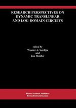 Research Perspectives on Dynamic Translinear and Log-Domain Circuits