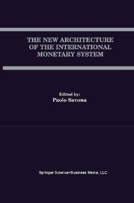 The New Architecture of the International Monetary System - cover