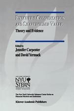 Executive Compensation and Shareholder Value: Theory and Evidence