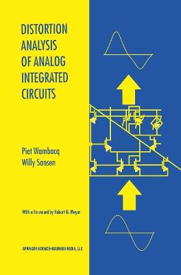 Distortion Analysis of Analog Integrated Circuits - Piet Wambacq,Willy M.C. Sansen - cover