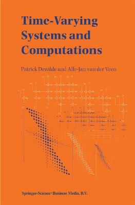 Time-Varying Systems and Computations - Patrick DeWilde,Alle-Jan van der Veen - cover