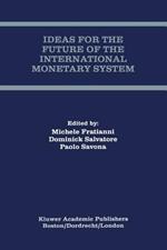 Ideas for the Future of the International Monetary System