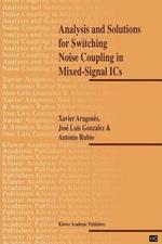 Analysis and Solutions for Switching Noise Coupling in Mixed-Signal ICs