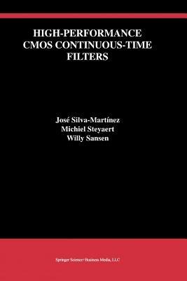 High-Performance CMOS Continuous-Time Filters - José Silva-Martínez,Michiel Steyaert,Willy M.C. Sansen - cover