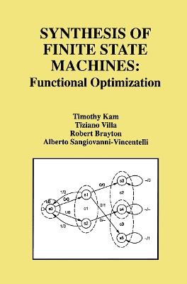 Synthesis of Finite State Machines: Functional Optimization - Timothy Kam,Tiziano Villa,Robert K. Brayton - cover