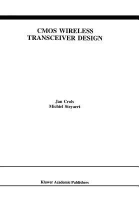 CMOS Wireless Transceiver Design - Jan Crols,Michiel Steyaert - cover