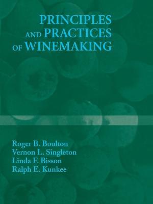 Principles and Practices of Winemaking - Roger B. Boulton,Vernon L. Singleton,Linda F. Bisson - cover