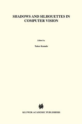 Shadows and Silhouettes in Computer Vision - S.A. Shafer - cover