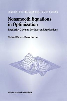 Nonsmooth Equations in Optimization: Regularity, Calculus, Methods and Applications - Diethard Klatte,B. Kummer - cover