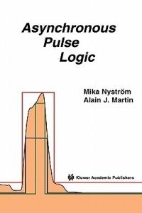 Asynchronous Pulse Logic - Mika M. Nystrom,Alain Martin - cover