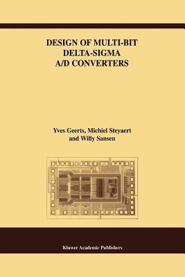 Design of Multi-Bit Delta-Sigma A/D Converters - Yves Geerts,Michiel Steyaert,Willy M Sansen - cover